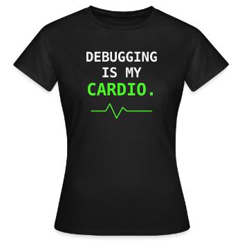 Debugging Is My Cardio IT Humor Geschenk - Frauen T-Shirt - Schwarz - Vorne - AI Model Female 172 dark (172cm)