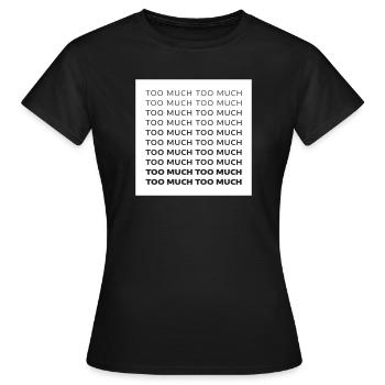 Beaucoup trop - T-shirt Femme - noir - Devant - AI Model Female 172 dark (172cm)