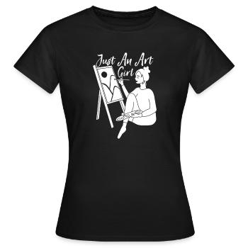 Funny Art Painter Just An Art Girl Drawing Gift - Frauen T-Shirt - Schwarz - Vorne - AI Model Female 172 dark (172cm)