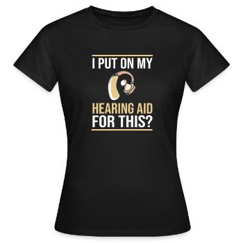 Taub Taubheit Deaf Gebärdensprache - Frauen T-Shirt - Schwarz - Vorne - AI Model Female 172 dark (172cm)