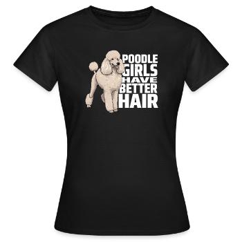 Pudelmädchen haben bessere Haare, Pudelhund - Frauen T-Shirt - Schwarz - Vorne - AI Model Female 172 dark (172cm)