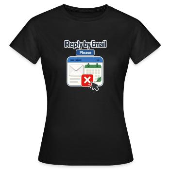 Workplace Humor Reply by Email Please, Calendar De - Women's T-Shirt - black - Front - AI Model Female 172 dark (172cm)