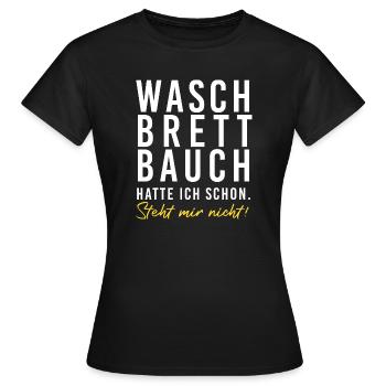 Waschbrettbauch hatte ich schon. Steht mir nicht!! - Frauen T-Shirt - Schwarz - Vorne - AI Model Female 172 dark (172cm)