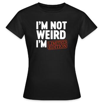Ich bin nicht komisch, ich bin Limited Edition, ich bin lustiges Design. - Frauen T-Shirt - Schwarz - Vorne - AI Model Female 172 dark (172cm)