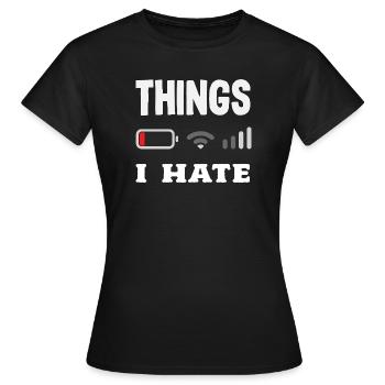 Things I hate - Women's T-Shirt - black - Front - AI Model Female 172 dark (172cm)