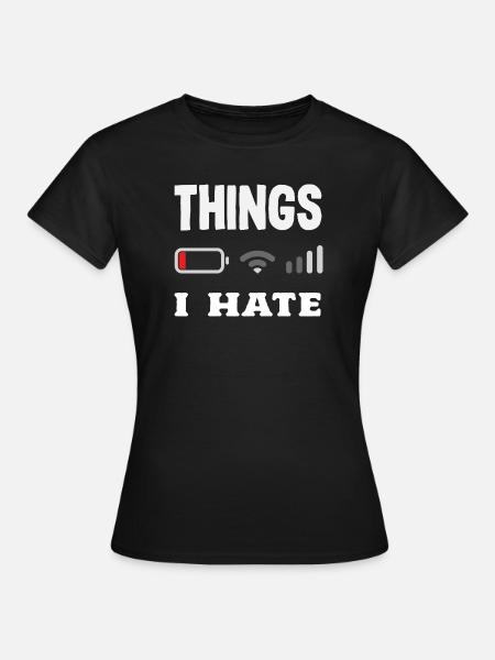 Things I hate - Women's T-Shirt - black