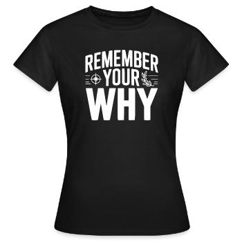 Erinnere dich an dein Warum - Frauen T-Shirt - Schwarz - Vorne - AI Model Female 172 dark (172cm)