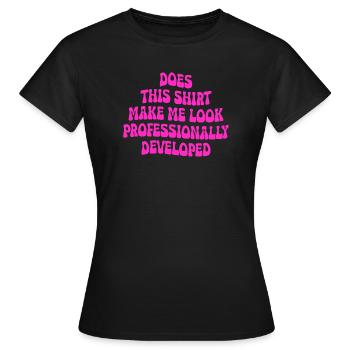 Professionell entwickelt - Frauen T-Shirt - Schwarz - Vorne - AI Model Female 172 dark (172cm)