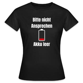 Akku Leer – Bitte Nicht Ansprechen - Frauen T-Shirt - Schwarz - Vorne - AI Model Female 172 dark (172cm)