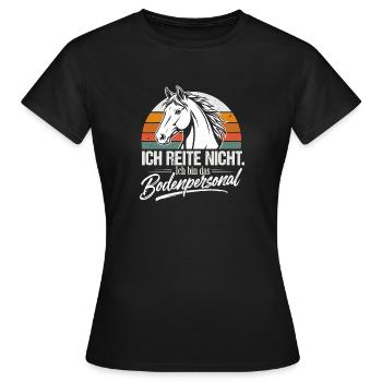  Ich Reite Nicht Ich Bin Das Bodenpersonal Pferd - Frauen T-Shirt - Schwarz - Vorne - AI Model Female 172 dark (172cm)