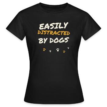 Easily Distracted By Dogs - Frauen T-Shirt - Schwarz - Vorne - AI Model Female 172 dark (172cm)