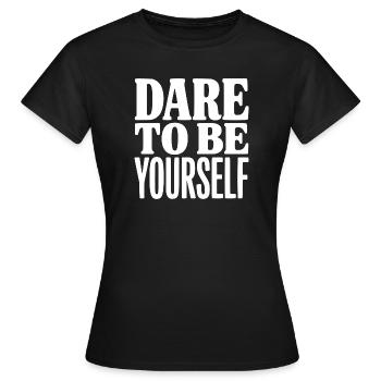 Wage es, du selbst zu sein - Frauen T-Shirt - Schwarz - Vorne - AI Model Female 172 dark (172cm)