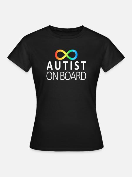 Autist on Board: Neurodiversitäts-Aufkleber - Frauen T-Shirt - Schwarz