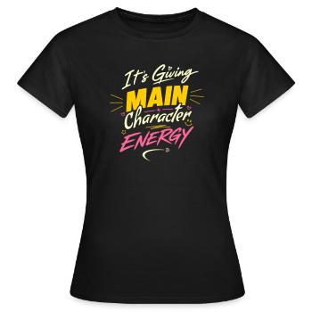 It's giving main character energy – Own It - Women's T-Shirt - black - Front - AI Model Female 172 dark (172cm)