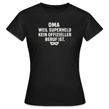 Oma: Weil Superheld kein offizieller Beruf ist - Frauen T-Shirt - Schwarz - Vorne - AI Model Female 172 dark (172cm)