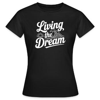 Living The Dream - Women's T-Shirt - black - Front - AI Model Female 172 dark (172cm)