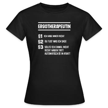 Ergotherapeutin Immer Recht - Frauen T-Shirt - Schwarz - Vorne - AI Model Female 172 dark (172cm)