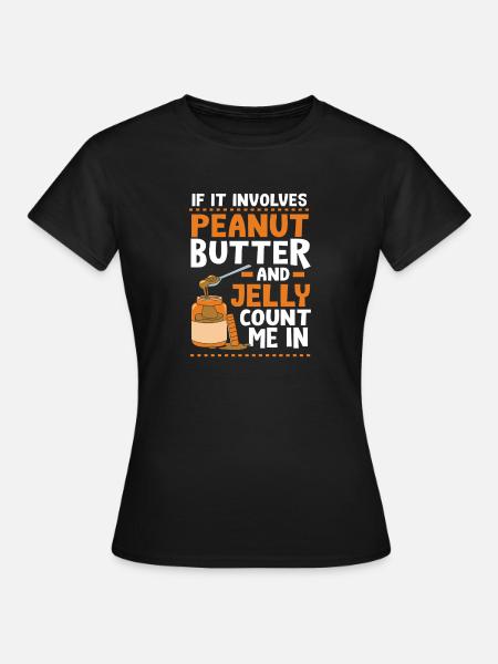 Erdnussbutter - Frauen T-Shirt - Schwarz