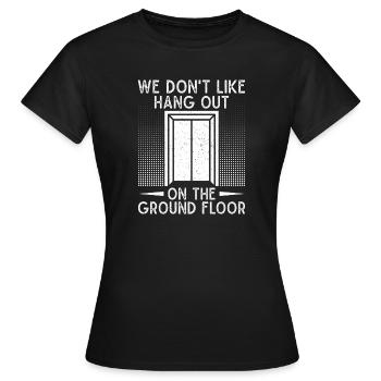 Funny Elevator Mechanic We Don ́t Like Hang Out - Women's T-Shirt - black - Front - AI Model Female 172 dark (172cm)