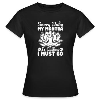 Pilates Enthusiasts Mantra Is Calling I Must Go - Women's T-Shirt - black - Front - AI Model Female 172 dark (172cm)