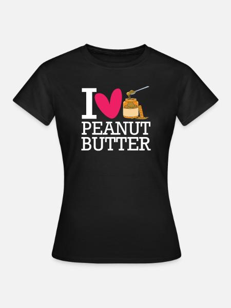Erdnussbutter - Frauen T-Shirt - Schwarz