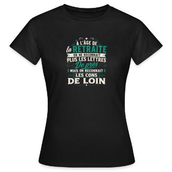 Avec l'age on reconnaît les cons de loin - T-shirt Femme - noir - Devant - AI Model Female 172 dark (172cm)