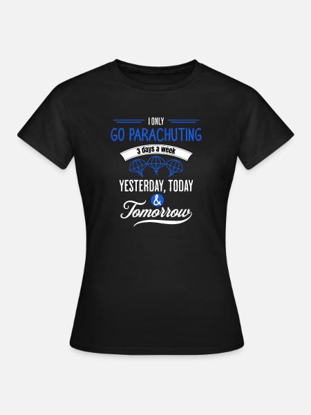Lustiges Fallschirmspring-Zitat - Frauen T-Shirt - Schwarz
