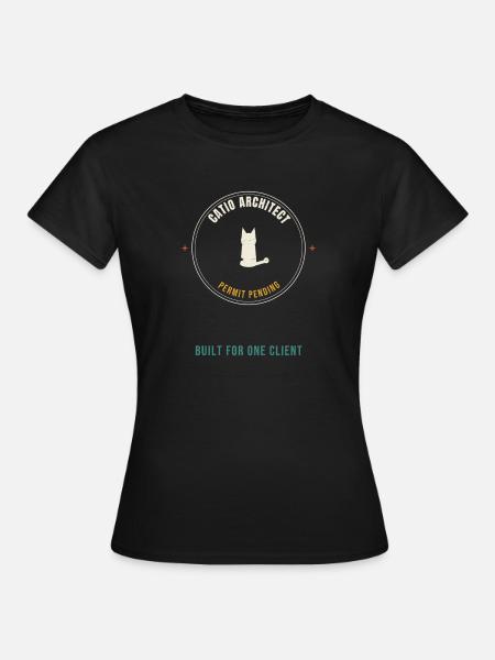 Catio-Architekt – Baugenehmigung steht noch aus – - Frauen T-Shirt - Schwarz
