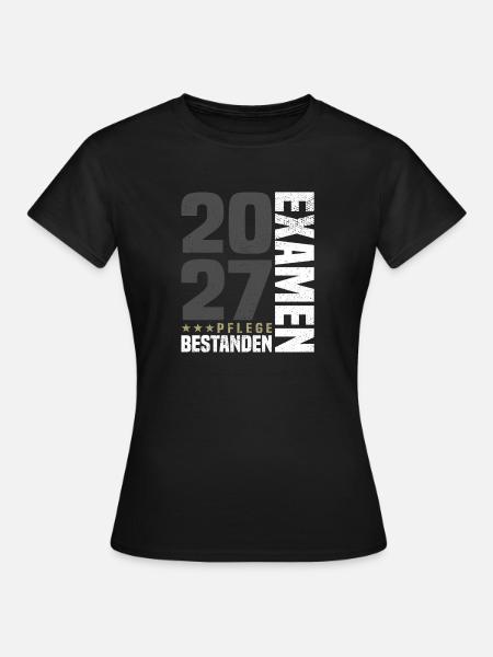 Pflege Examen Bestanden 2027 - Frauen T-Shirt - Schwarz