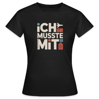 Ich Musste Mit Männertour Familienfeier Party JGA - Frauen T-Shirt - Schwarz - Vorne - AI Model Female 172 dark (172cm)