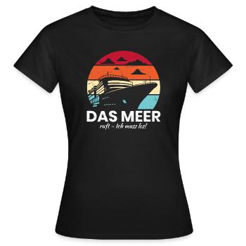 Des Meer ruft - Kreuzfahrtschiff - Frauen T-Shirt - Schwarz - Vorne - AI Model Female 172 dark (172cm)
