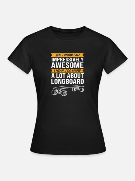 Longboard Longboarder Longboarding - Frauen T-Shirt - Schwarz