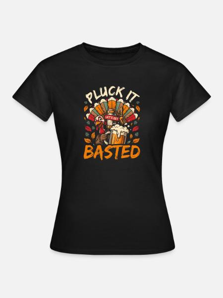 Pluck It Basted Thanksgiving - Frauen T-Shirt - Schwarz