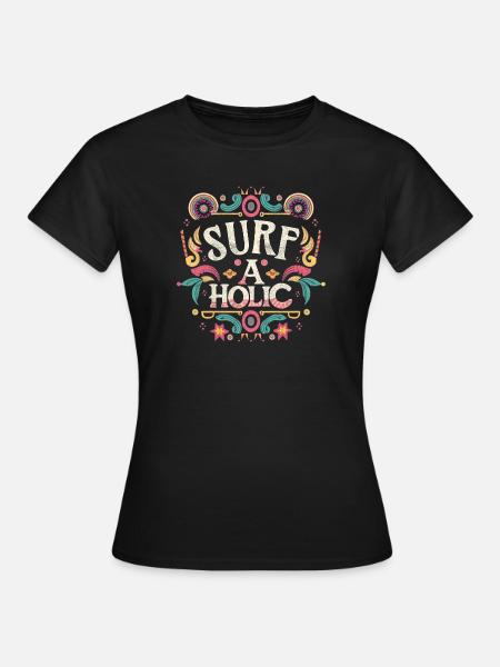 Surf-aholic - Frauen T-Shirt - Schwarz