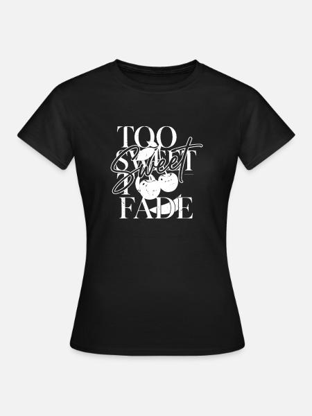 Zu süß Fade - Frauen T-Shirt - Schwarz