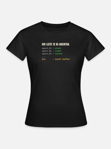 Ich leite 12 KI-Agenten – Chef-Shirt - Frauen T-Shirt - Schwarz