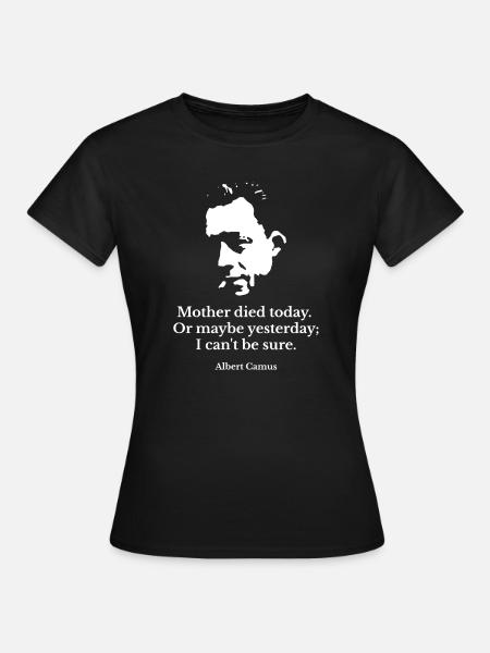 Zitat von Albert Camus Stranger - Frauen T-Shirt - Schwarz