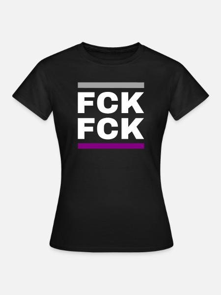 FCK FCK - Frauen T-Shirt - Schwarz