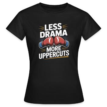 Less Drama More Uppercuts Gloves Boxing Gloves - Frauen T-Shirt - Schwarz - Vorne - AI Model Female 172 dark (172cm)