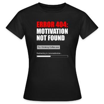 404 Motivation nicht gefunden - Frauen T-Shirt - Schwarz - Vorne - AI Model Female 172 dark (172cm)