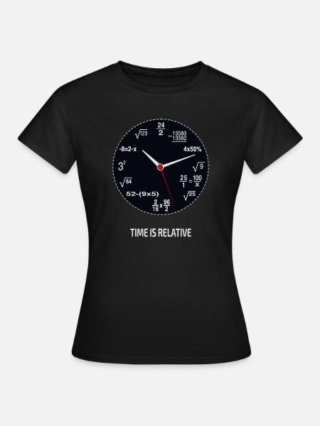 Time Is Relative – Wissenschaft und Zeit - Frauen T-Shirt - Schwarz