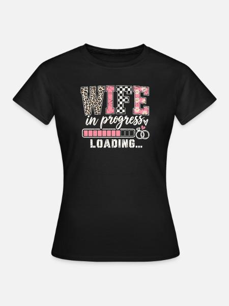 WIFE in progress Loading - Frauen T-Shirt - Schwarz