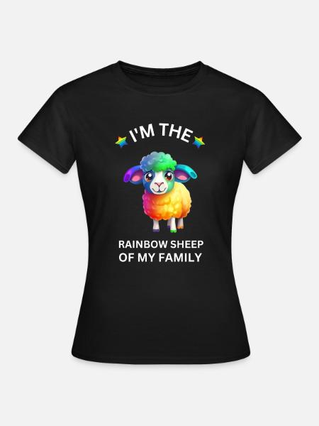 IM THE RAINBOW SHEEP OF MY FAMILY - Women's T-Shirt - black
