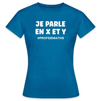 Je parle en x et y Prof de maths - T-shirt Femme - bleu saphir antique chiné - Devant - AI Model Female 172 dark (172cm)