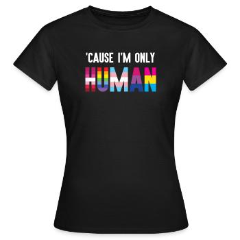 Pride Month LGBT - Weil ich auch nur ein Mensch bin - Frauen T-Shirt - Schwarz - Vorne - AI Model Female 172 dark (172cm)