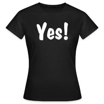 Yes! - Frauen T-Shirt - Schwarz - Vorne - AI Model Female 172 dark (172cm)