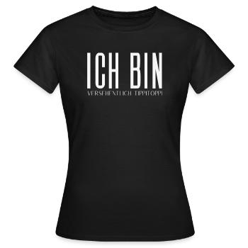 Ich bin versehentlich tippitoppi - Frauen T-Shirt - Schwarz - Vorne - AI Model Female 172 dark (172cm)