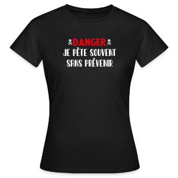 Danger Pète sans prévenir - T-shirt Femme - noir - Devant - AI Model Female 172 dark (172cm)