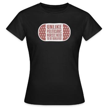 Contrairement aux politiciens, les infirmières doivent être qualifiées - T-shirt Femme - noir - Devant - AI Model Female 172 dark (172cm)