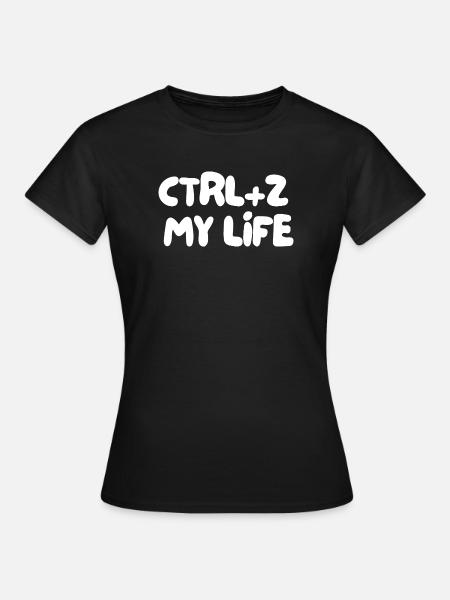 STRG+Z, MEIN LEBEN - Frauen T-Shirt - Schwarz